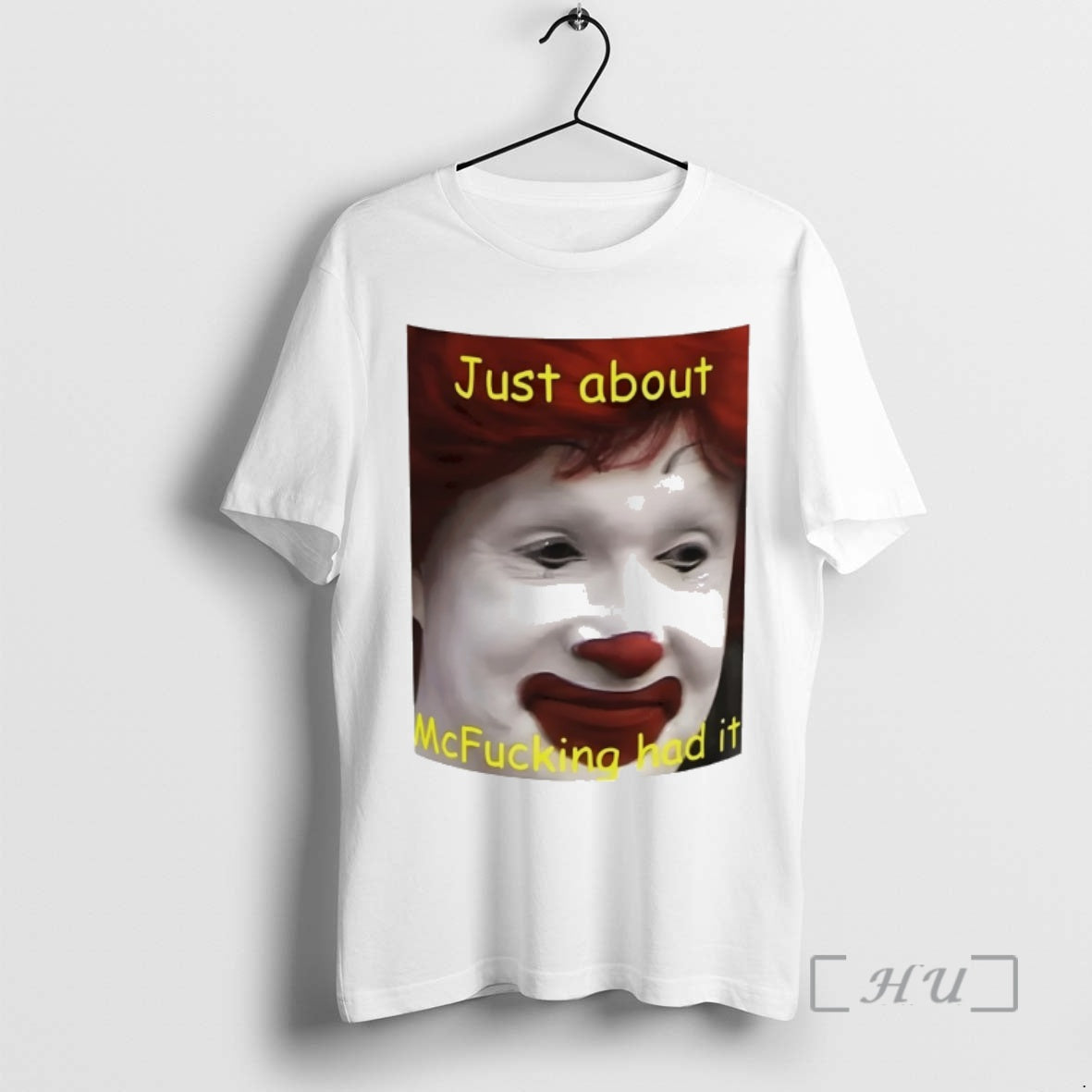 Trending Just About Mcfucking Had It Meme T-Shirts, Hoodie, Sweatshirt | InkNestWear.com