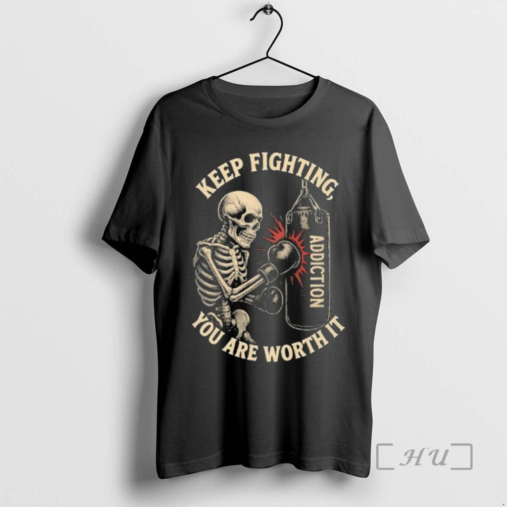 Trending Keep Fighting You Are Worth It Skeleton Boxing Addiction T-Shirts, Hoodie, Sweatshirt | InkNestWear.com