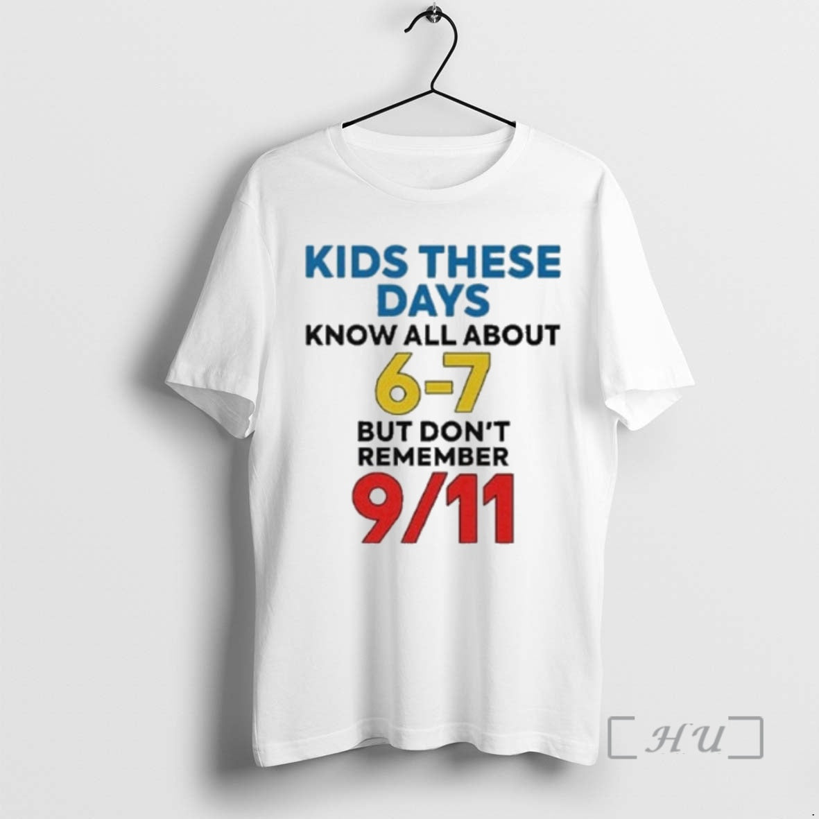 Trending Kids These Days Know All About 67 But Dont Remember 9 11 Premium T-Shirts, Hoodie, Sweatshirt | InkNestWear.com
