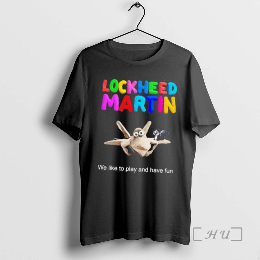 Trending Lockheed Martin We Like To Play And Have Fun T-Shirts, Hoodie, Sweatshirt | InkNestWear.com