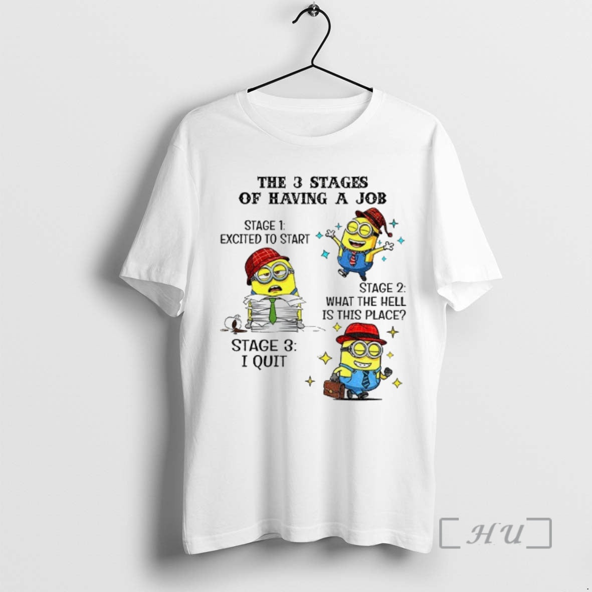 Trending Minion The 3 Stages Of Having A Job Stage 1 Excited To Start Stage T-Shirts, Hoodie, Sweatshirt | InkNestWear.com