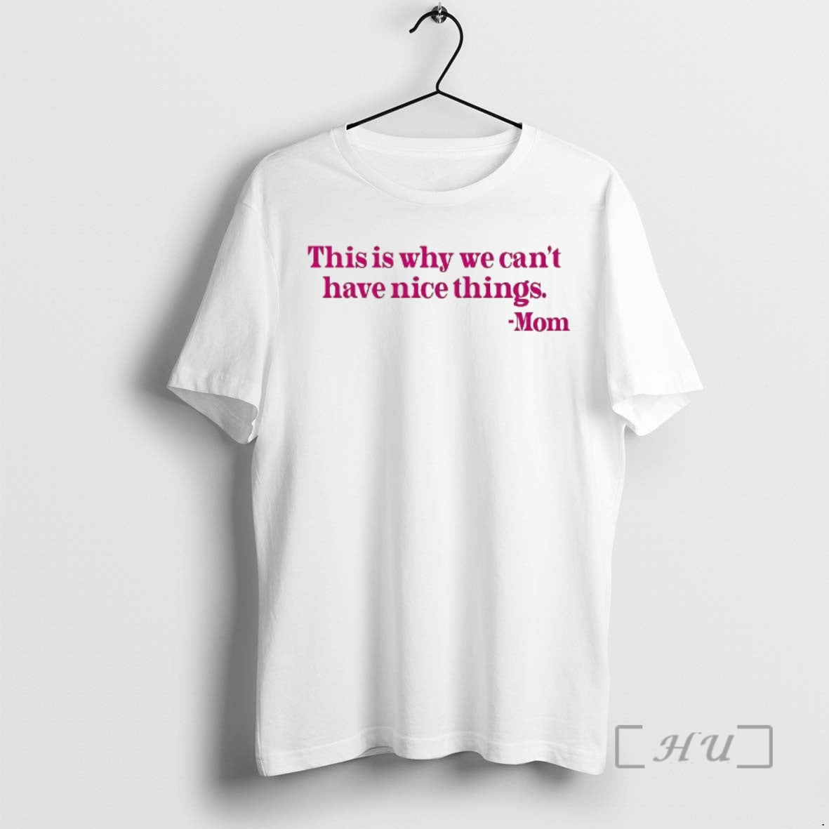 Trending Mom Said This Is Why We Can Cant Have Nice Things Premium T Shirts Hoodie, Sweatshirt | InkNestWear.com