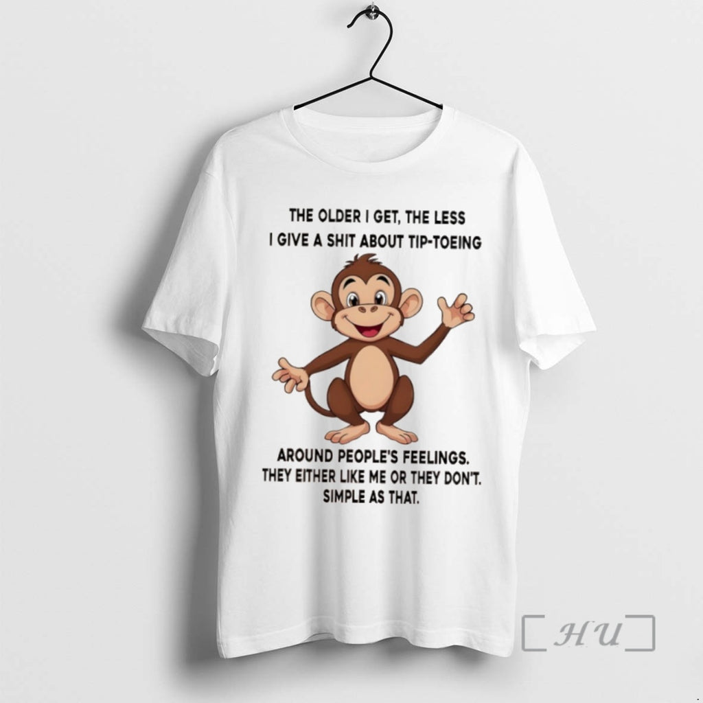 Trending Monkey The Older I Get The Less I Give A Shit About Tip Toeing T-Shirts, Hoodie, Sweatshirt | InkNestWear.com