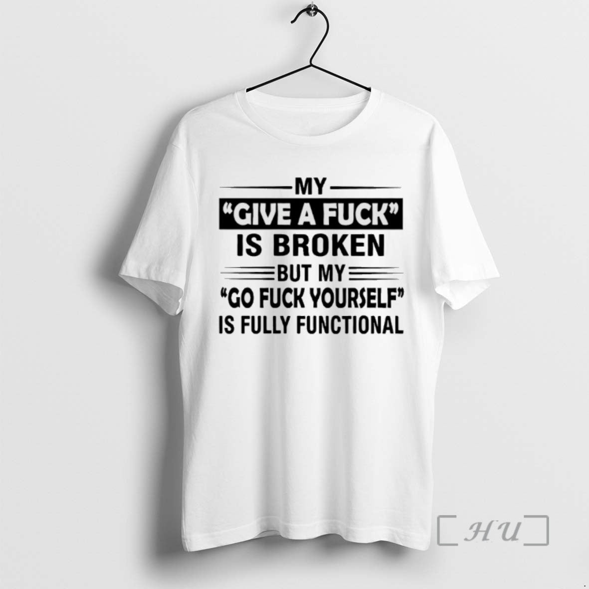 Trending My Give A Fuck Is Broken But My Go Fuck Yourself Is Fully Functional T-Shirts, Hoodie, Sweatshirt | InkNestWear.com