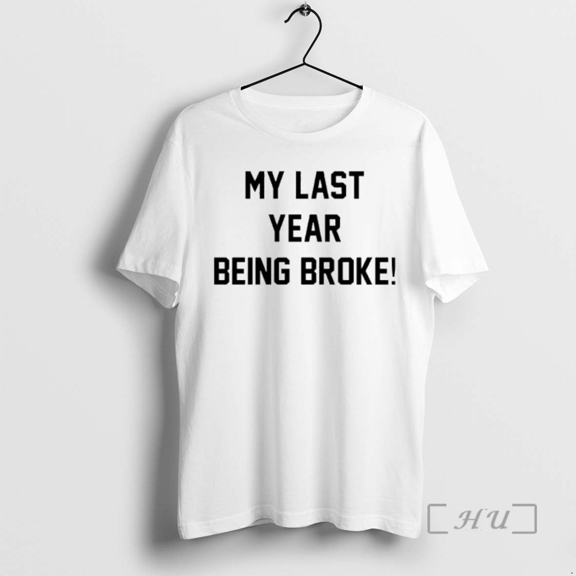 Trending My Last Year Being Broke T-Shirts, Hoodie, Sweatshirt | InkNestWear.com