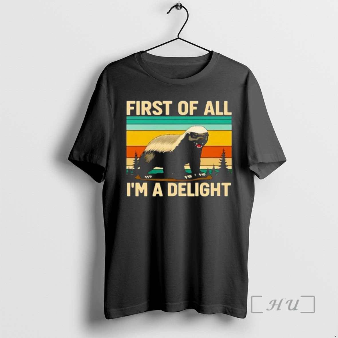 Trending Nice Honey Badger First Of All Im A Delight T-Shirts, Hoodie, Sweatshirt | InkNestWear.com