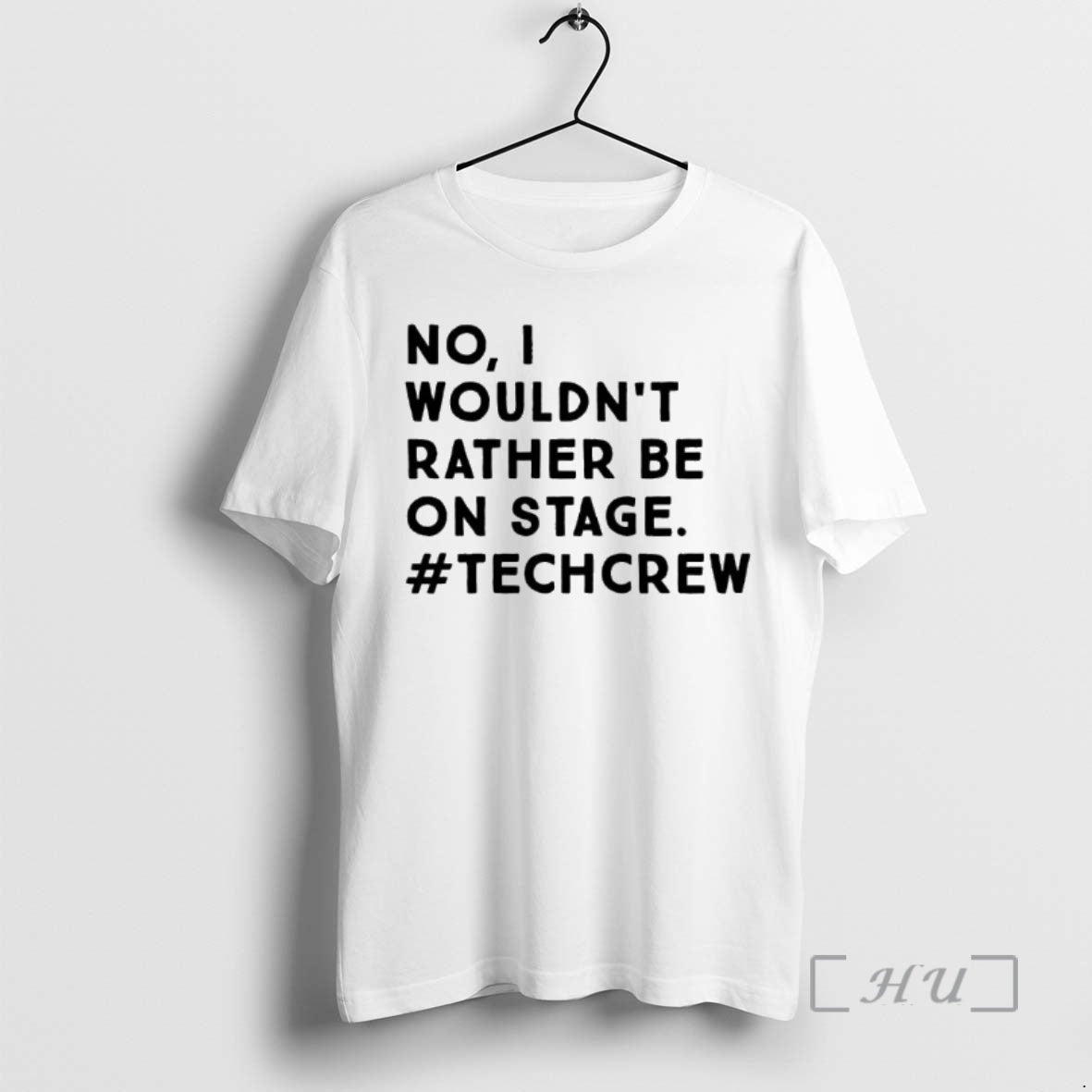 Trending No I Wouldnt Rather Be On Stage Techcrew T-Shirts, Hoodie, Sweatshirt | InkNestWear.com