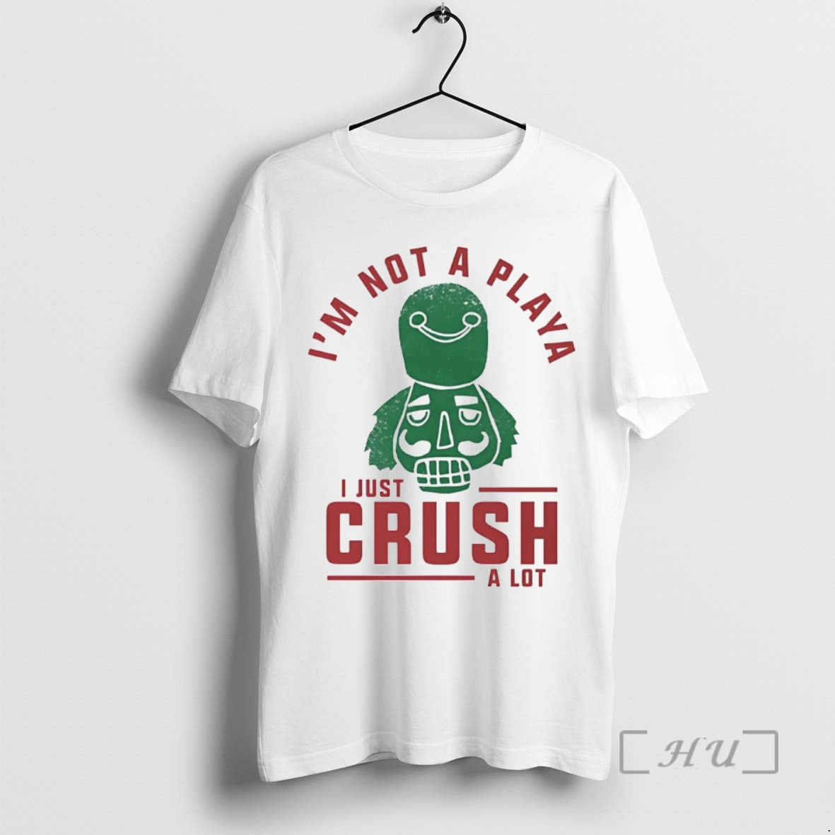 Trending Nutcracker Im Not A Playa I Just Crush A Lot Christmas Premium T Shirts Hoodie, Sweatshirt | InkNestWear.com