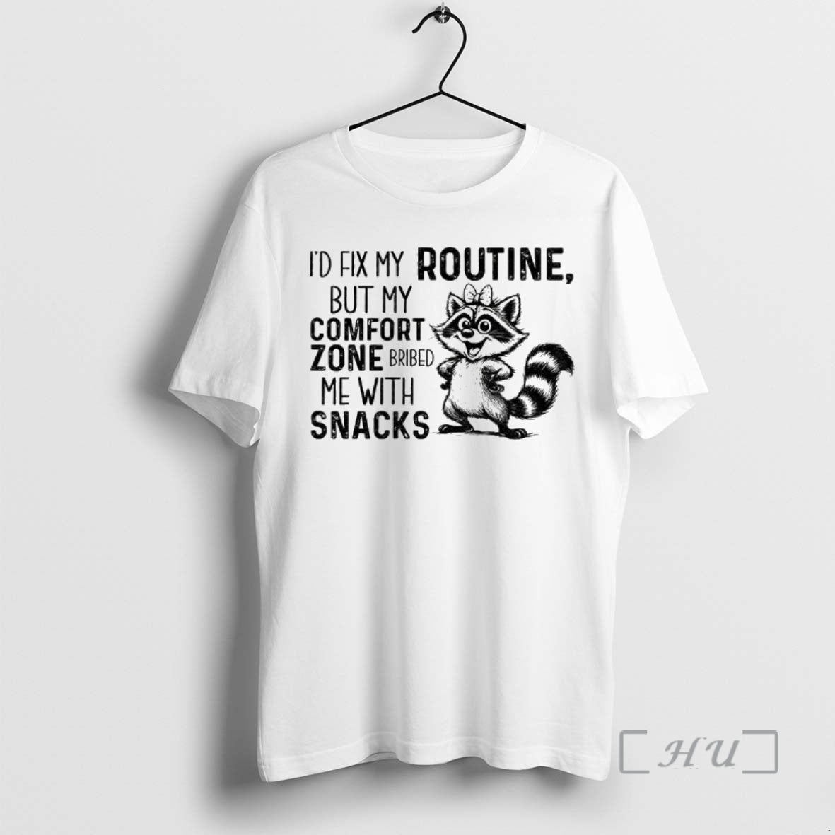 Trending Raccoon Id Fix My Routine But My Comfort Zone Bribed Me With Snacks Premium T-Shirts, Hoodie, Sweatshirt