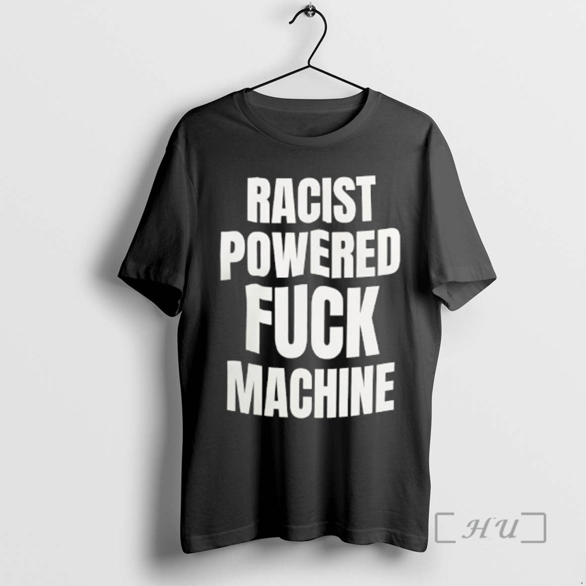 Trending Racist Powered Fuck Machine T-Shirts, Hoodie, Sweatshirt | InkNestWear.com