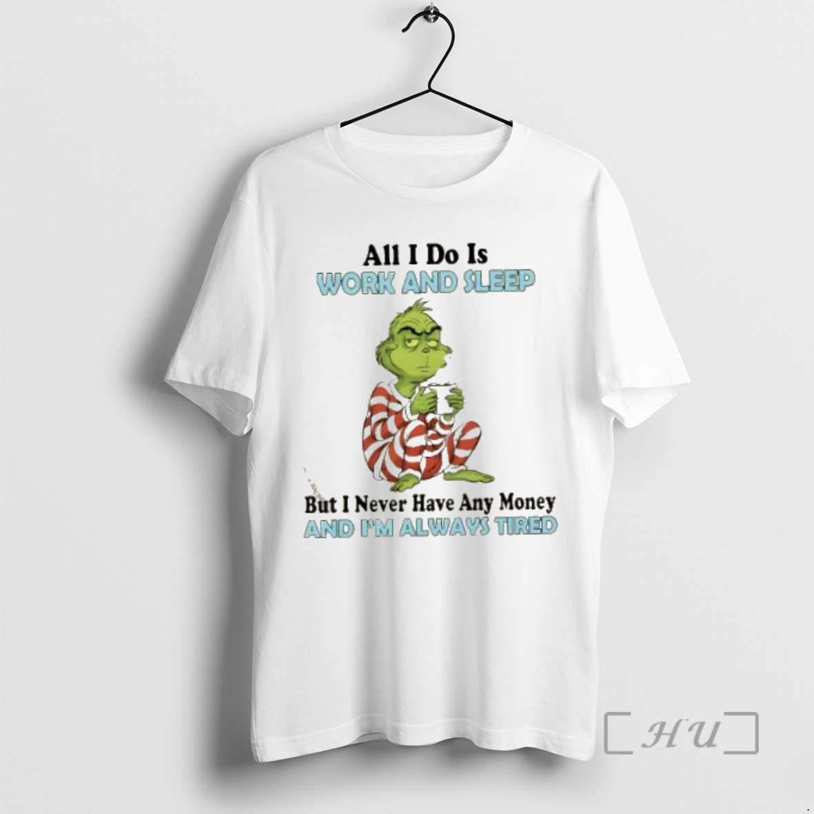 Trending Resger Grinch All I Do Is Work And Sleep But I Never Have Any T-Shirts, Hoodie, Sweatshirt | InkNestWear.com