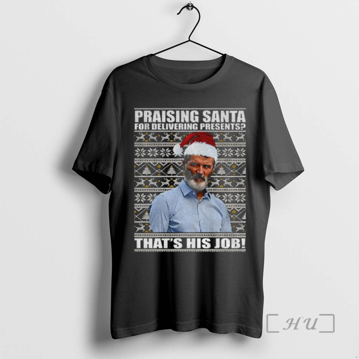 Trending Roy Keane Manchester United Fc Praising Santa For Delivering Presents Thats His Job Christmas T-Shirts, Hoodie,...