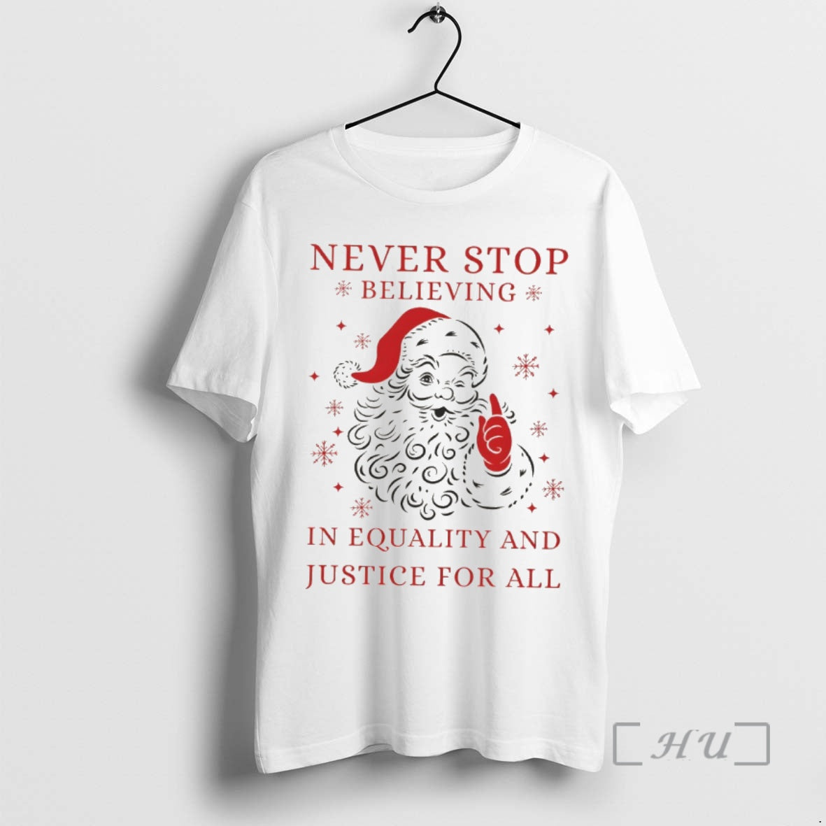 Trending Santa Claus Big Face Never Stop Believing Equality Justice All Merry T-Shirts, Hoodie, Sweatshirt