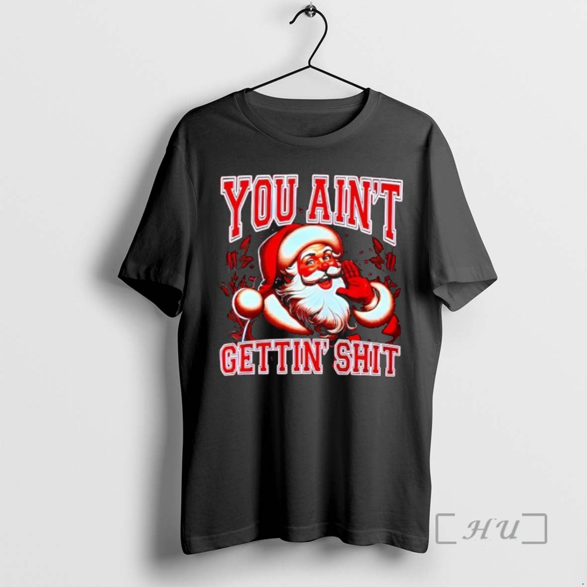 Trending Santa Claus You Aint Gettin Shit T-Shirts, Hoodie, Sweatshirt | InkNestWear.com