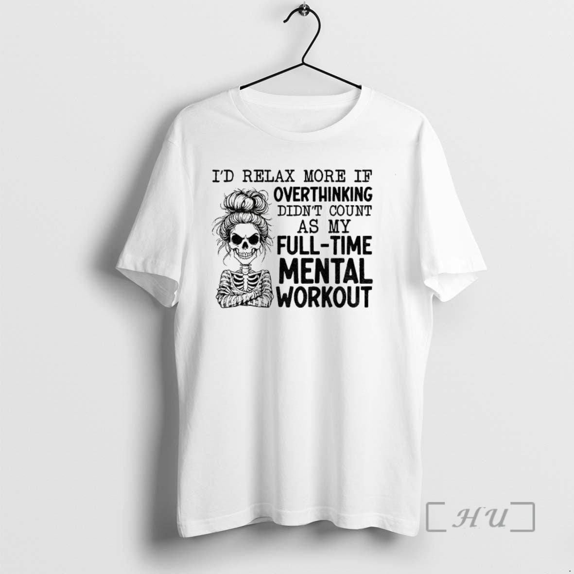 Trending Skeleton Girl Id Relax More If Overthinking Didnt Count As My Full Time Mental T-Shirts, Hoodie, Sweatshirt