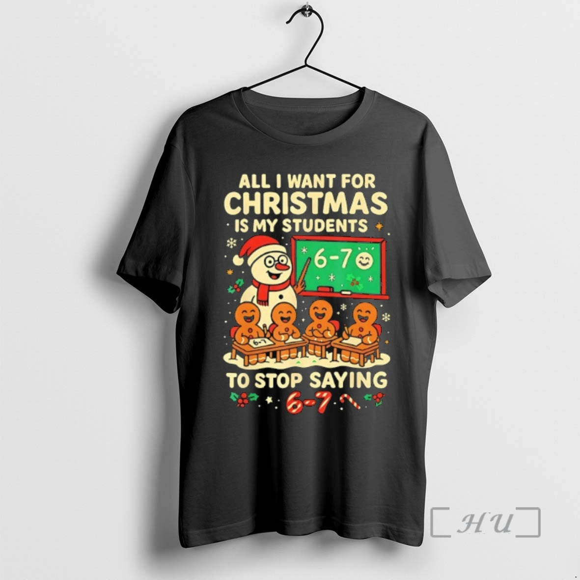 Trending Snowmen And Gingerbread Man All I Want For Christmas Is My Students To Stop T-Shirts, Hoodie, Sweatshirt