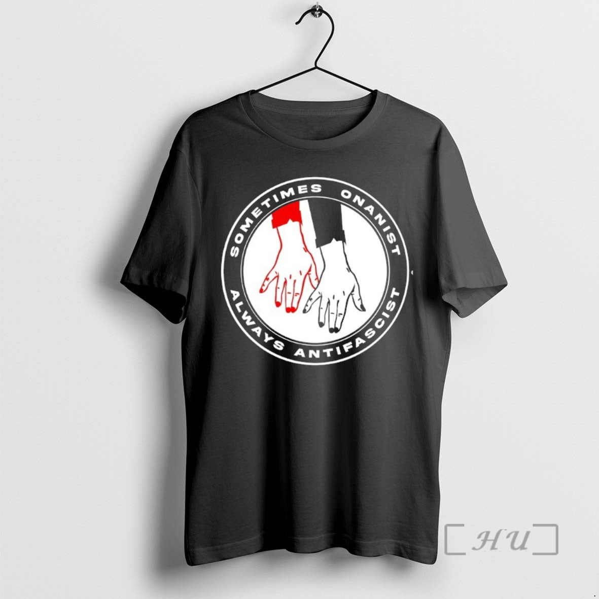 Trending Sometimes Onanist Always Antifascist T-Shirts, Hoodie, Sweatshirt | InkNestWear.com