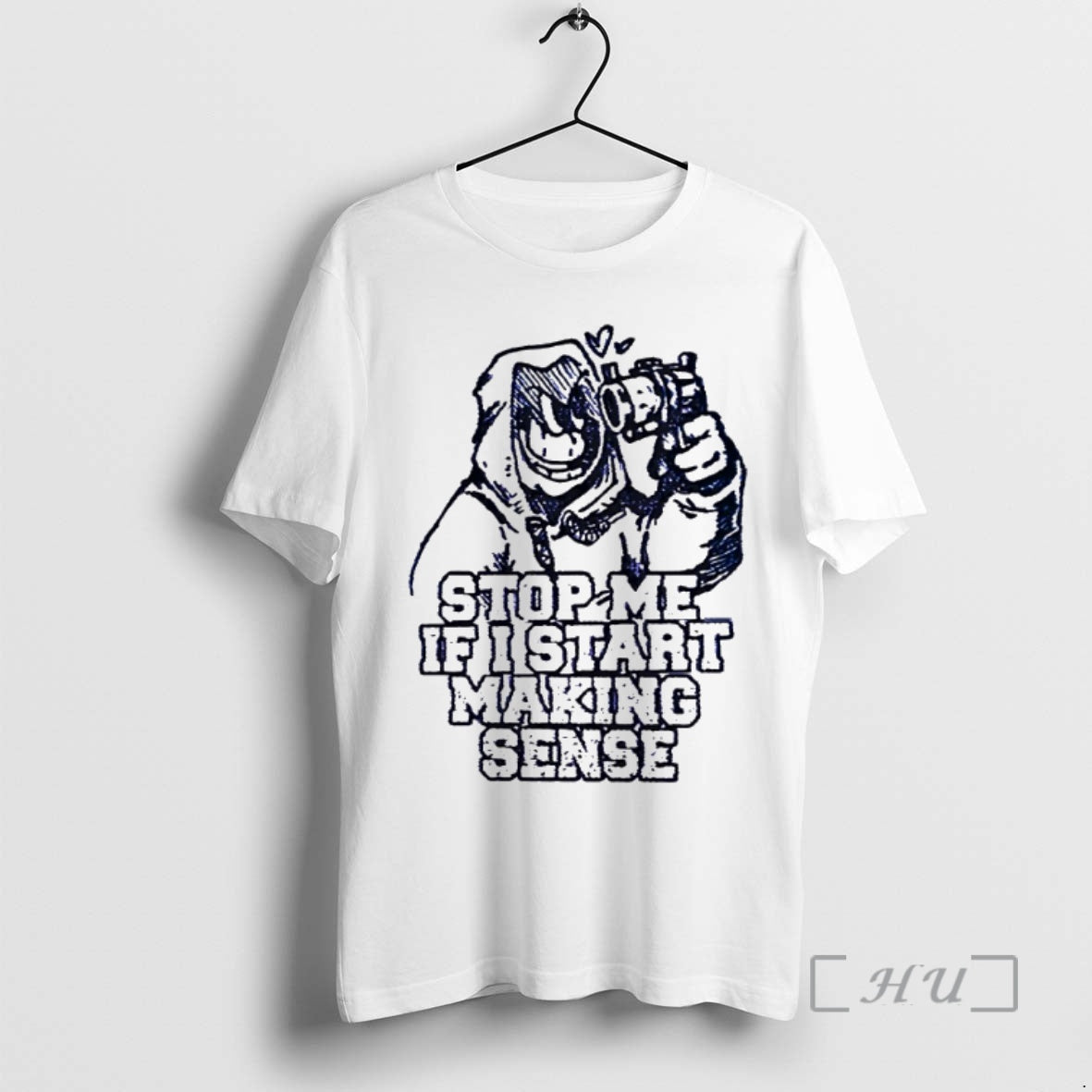 Trending Stop Me If I Start Making Sense T-Shirts, Hoodie, Sweatshirt | InkNestWear.com