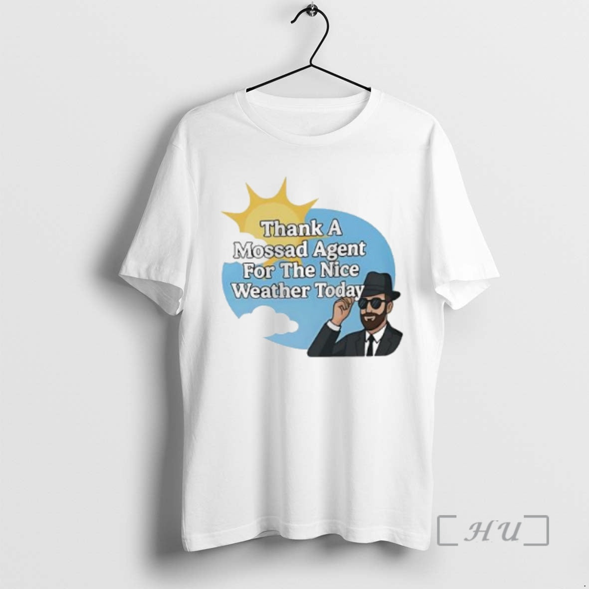 Trending Thank Mossad Agent Nice Weather Today T-Shirts, Hoodie, Sweatshirt