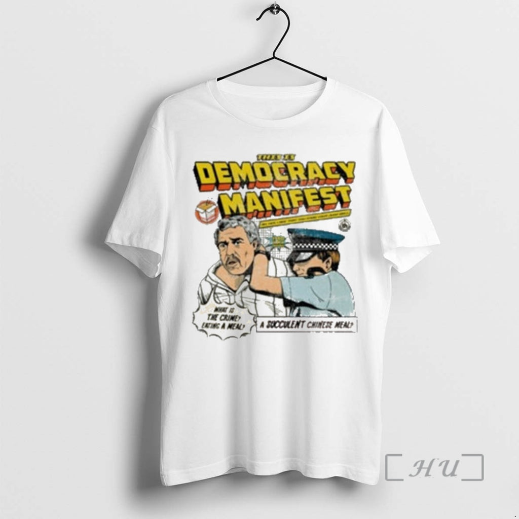 Trending This Is Democracy Manifest What Is The Crime Eating T-Shirts, Hoodie, Sweatshirt | InkNestWear.com