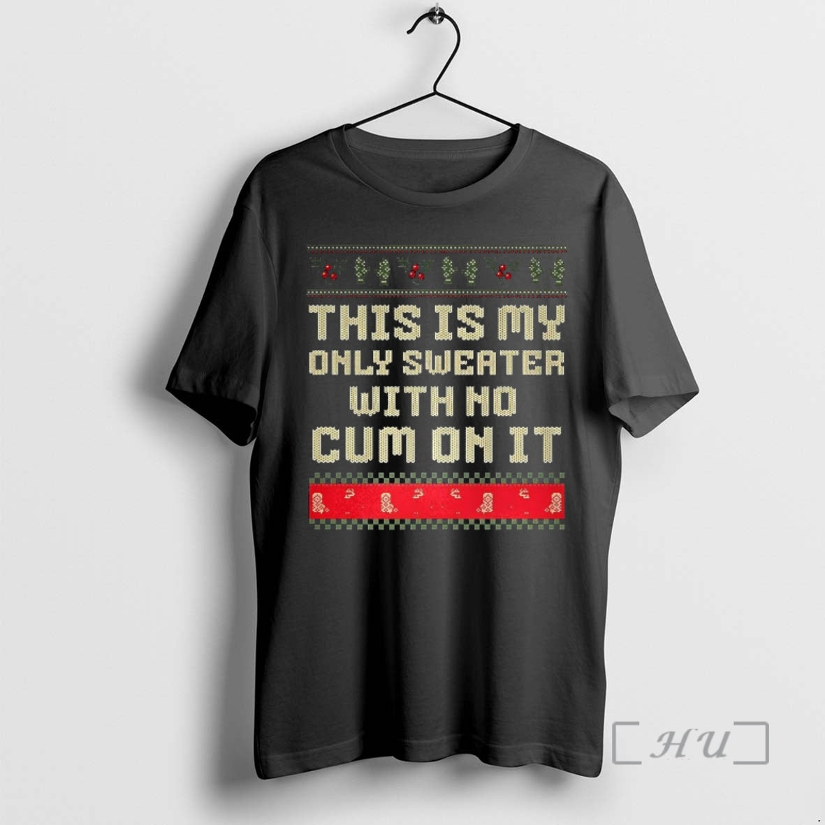 Trending This Is My Only With No Cum On It Ugly Christmas Premium T Shirts Hoodie, Sweatshirt | InkNestWear.com
