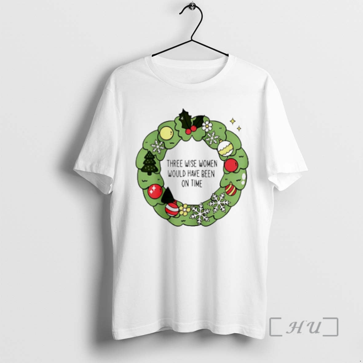 Trending Three Wise Women Would Have Been On Time Christmas T-Shirts, Hoodie, Sweatshirt | InkNestWear.com