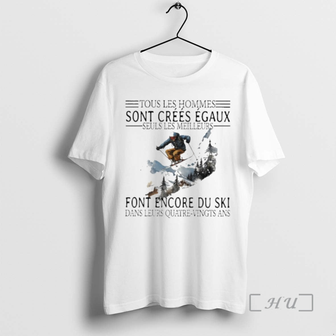 Trending Tous Les Hommes Sont Crees Egaux Seuls Les Meilleurs Font Encore Du Ski Premium T-Shirts, Hoodie, Sweatshirt