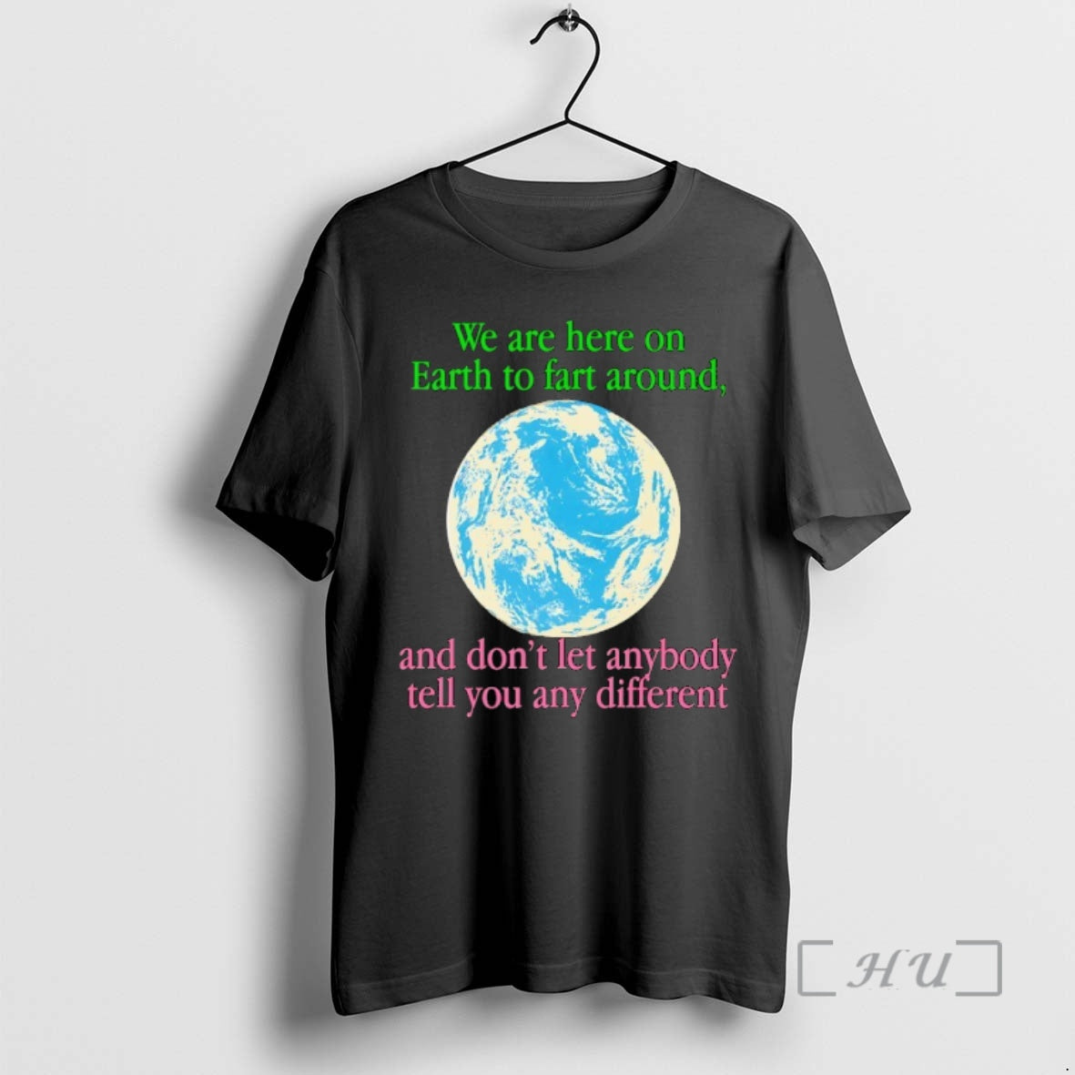 Trending We Are Here To Fart Around And Dont Let Anyone Tell You Differently Premium T-Shirts, Hoodie, Sweatshirt