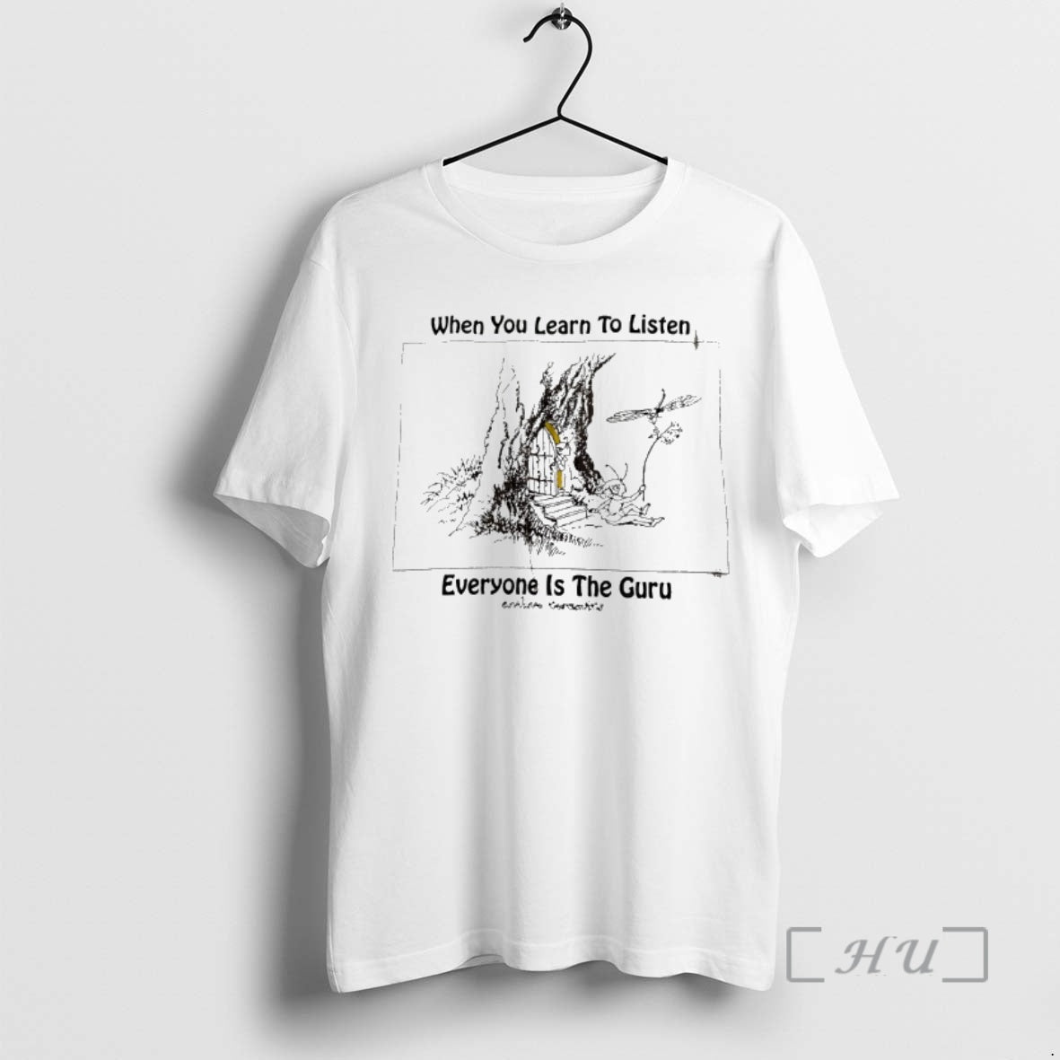 Trending When You Learn To Listen Everyone Is The Guru T-Shirts, Hoodie, Sweatshirt | InkNestWear.com