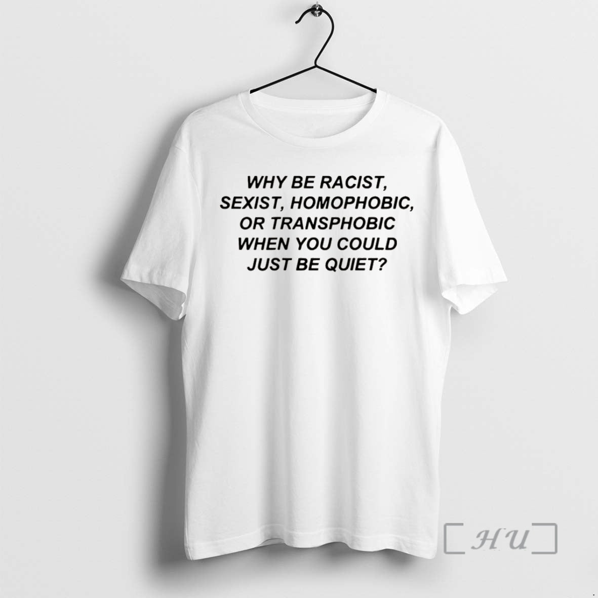 Trending Why Be Racist Sexist Homophobic Or Transphobic When You Could Just Be Quiet Christmas T-Shirts, Hoodie, Sweatshirt