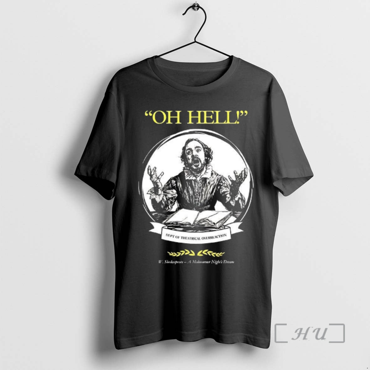 Trending William Shakespeare Oh Hell Dept Of Theatrical Overreaction Midsummer Nights Dream Premium T Shirts Hoodie,...
