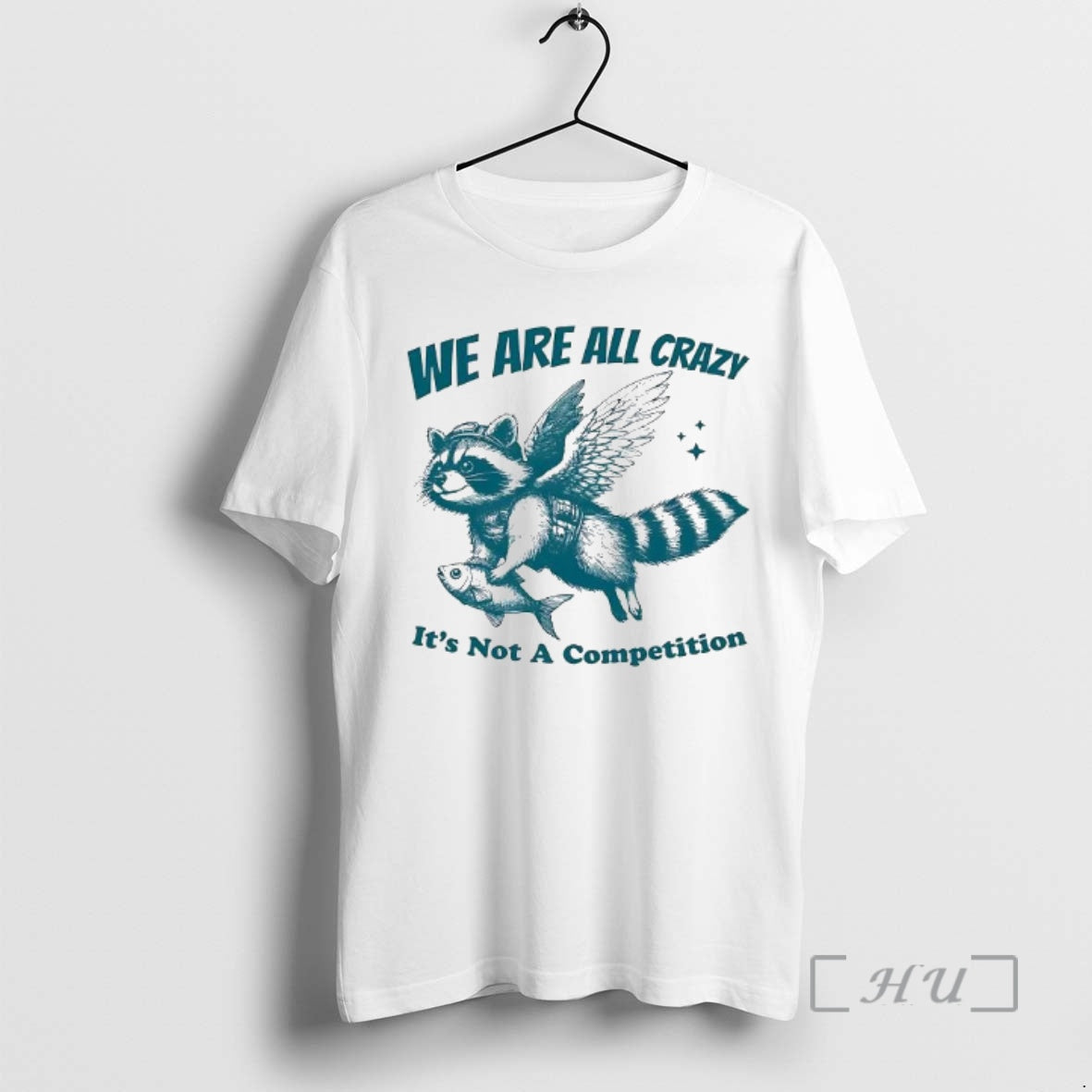 Trending Winged Raccoon Fish We Are All Crazy Its Not A Competition Premium T Shirts Hoodie, Sweatshirt | InkNestWear.com