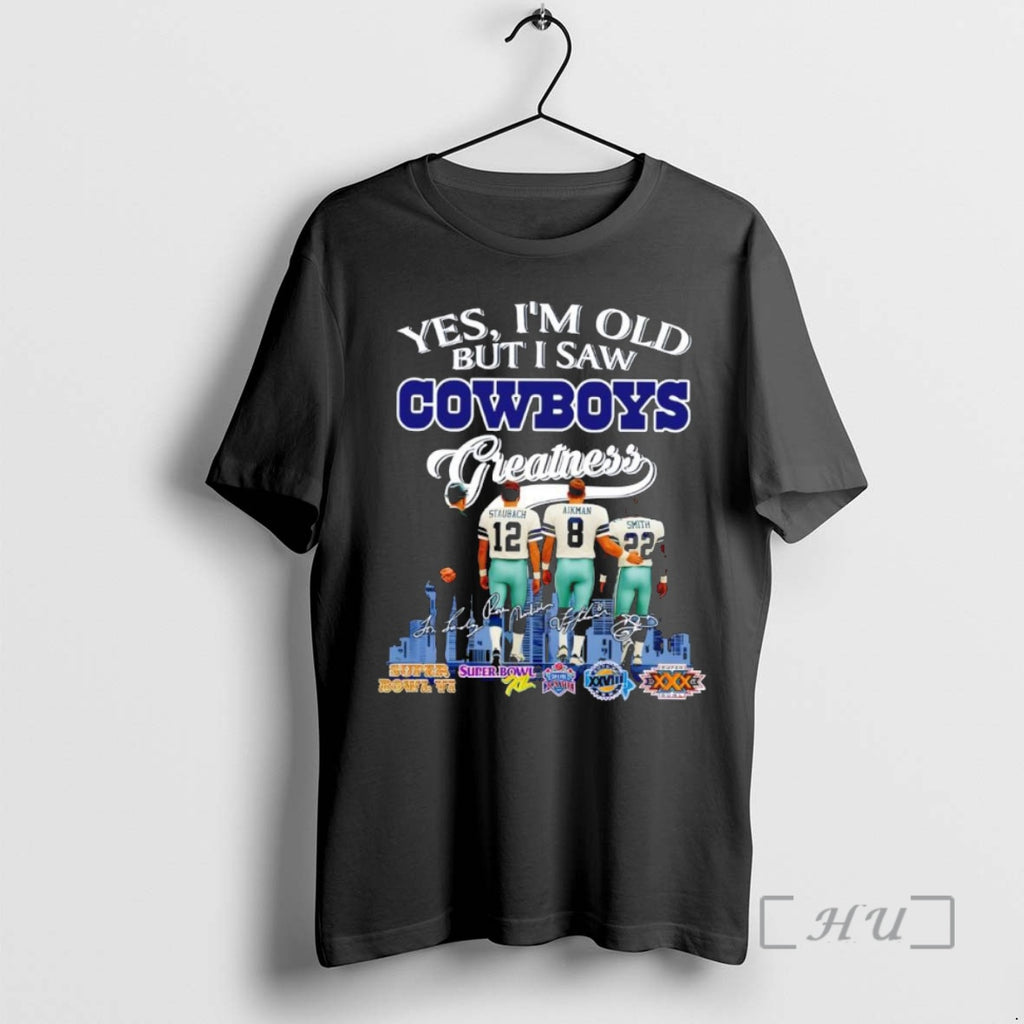 Trending Yes Im Old But I Saw Dallas Cowboys Greatness Staubach 12 Aikman 8 Smith T-Shirts, Hoodie, Sweatshirt