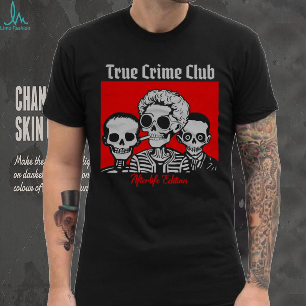 True Crime Club Afterlife Edition Skeleton Trio Graphic T Shirt