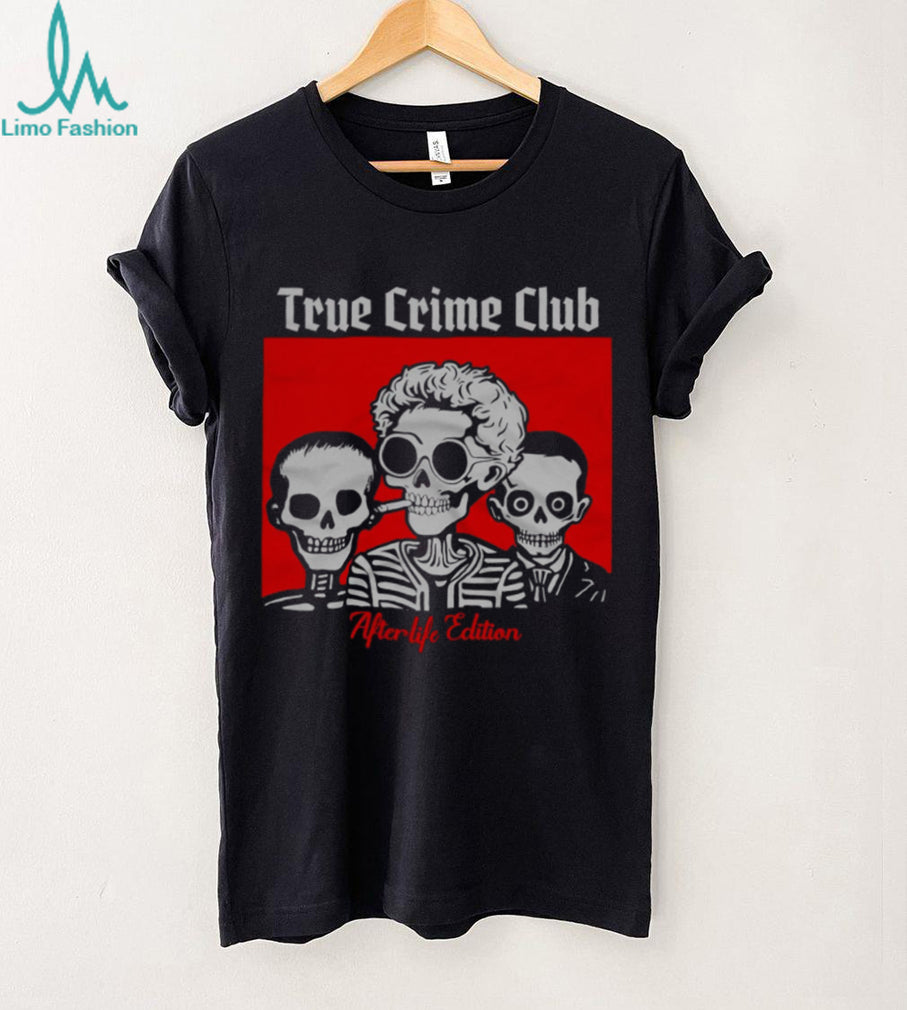 True Crime Club Afterlife Edition Skeleton Trio Graphic T Shirt