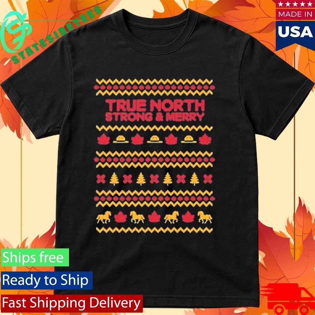 True North Strong & Merry Ugly Christmas Shirt