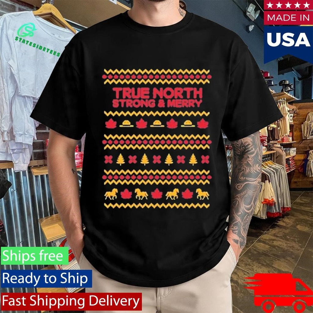 True North Strong & Merry Ugly Christmas Shirt