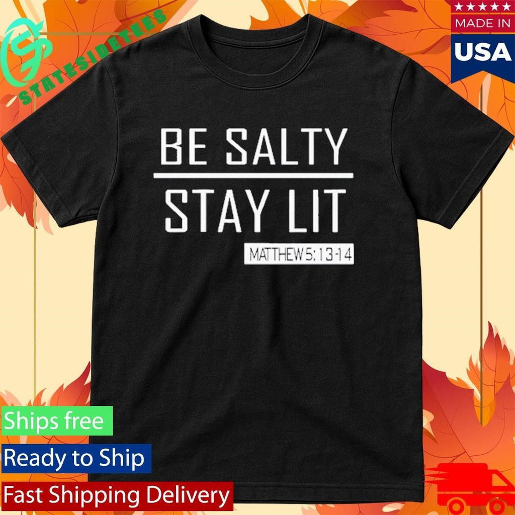 Trump Girl Be Salty Stay Lit Shirt
