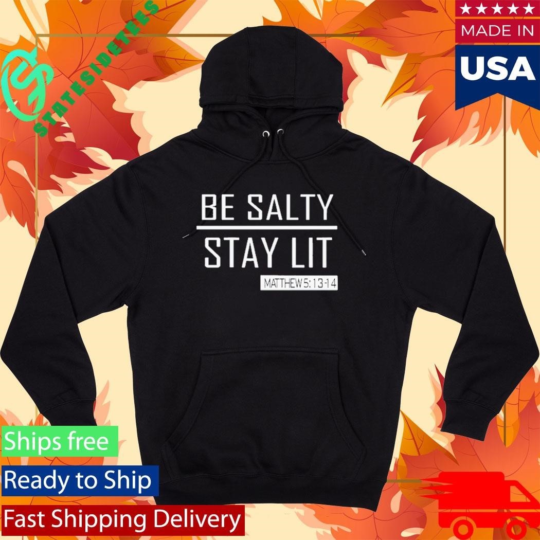 Trump Girl Be Salty Stay Lit Shirt