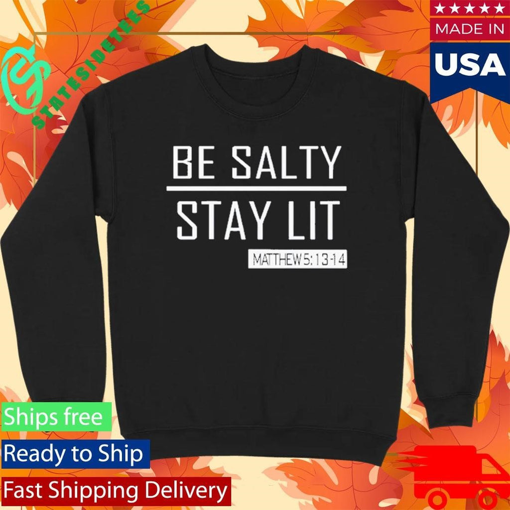 Trump Girl Be Salty Stay Lit Shirt