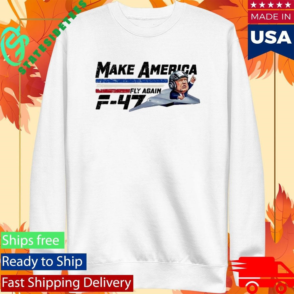 Trump Make America Fly Again F47 Shirt