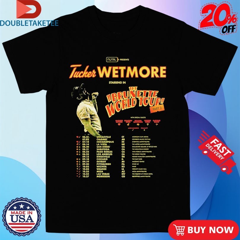 Tucker Wetmore The Brunette World Tour Part 2 2026 Dates Shirts