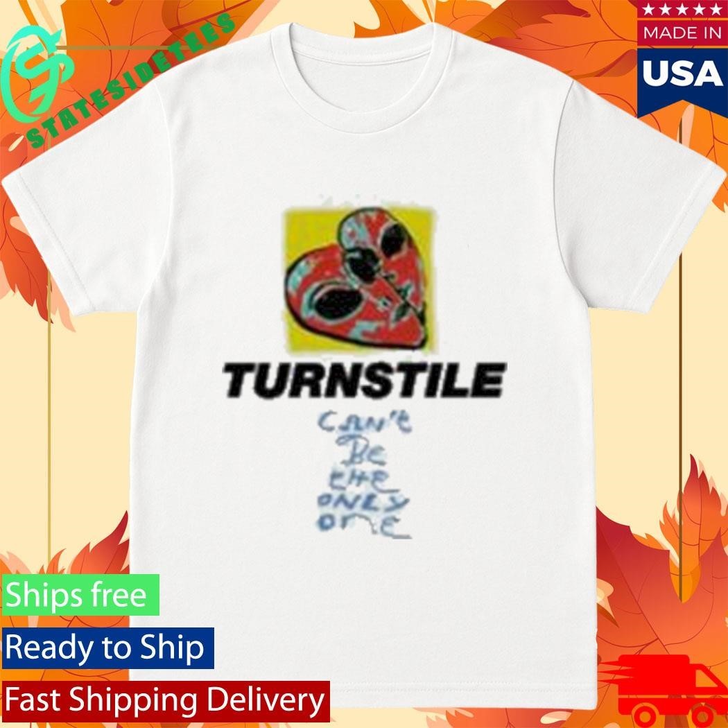 Turnstile Can’t Be The Only One Shirt