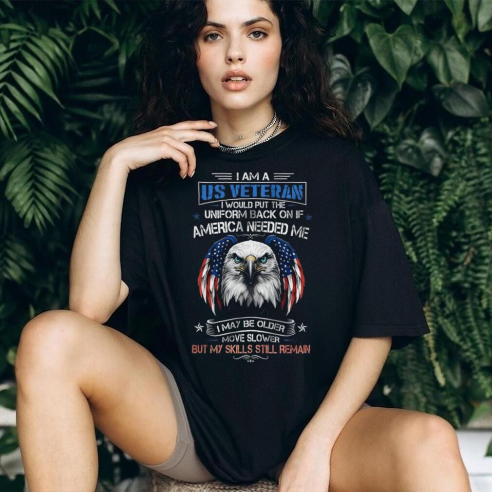 US Veteran Skills Still Remain Patriotic Eagle T Shirt Would Put Uniform Back On