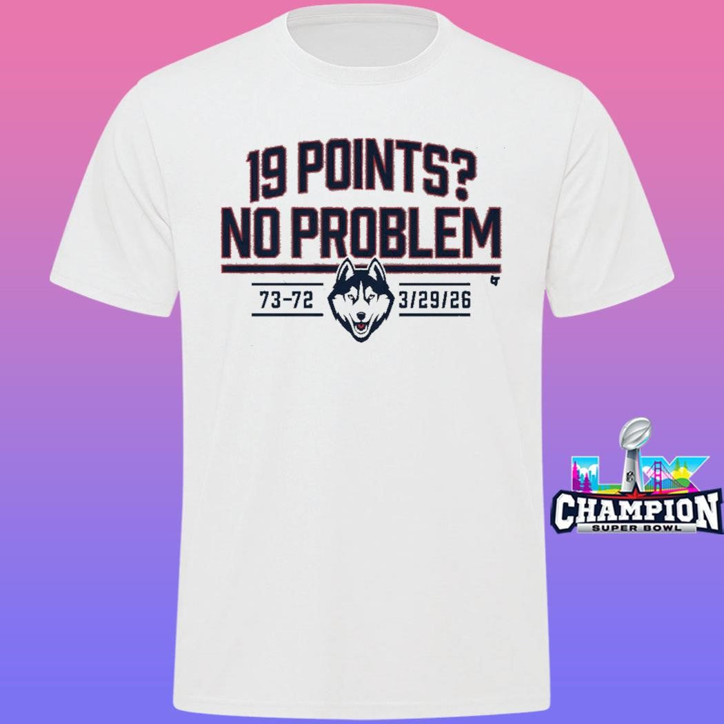 Uconn Basketball 19 Points No Problem Shirt
