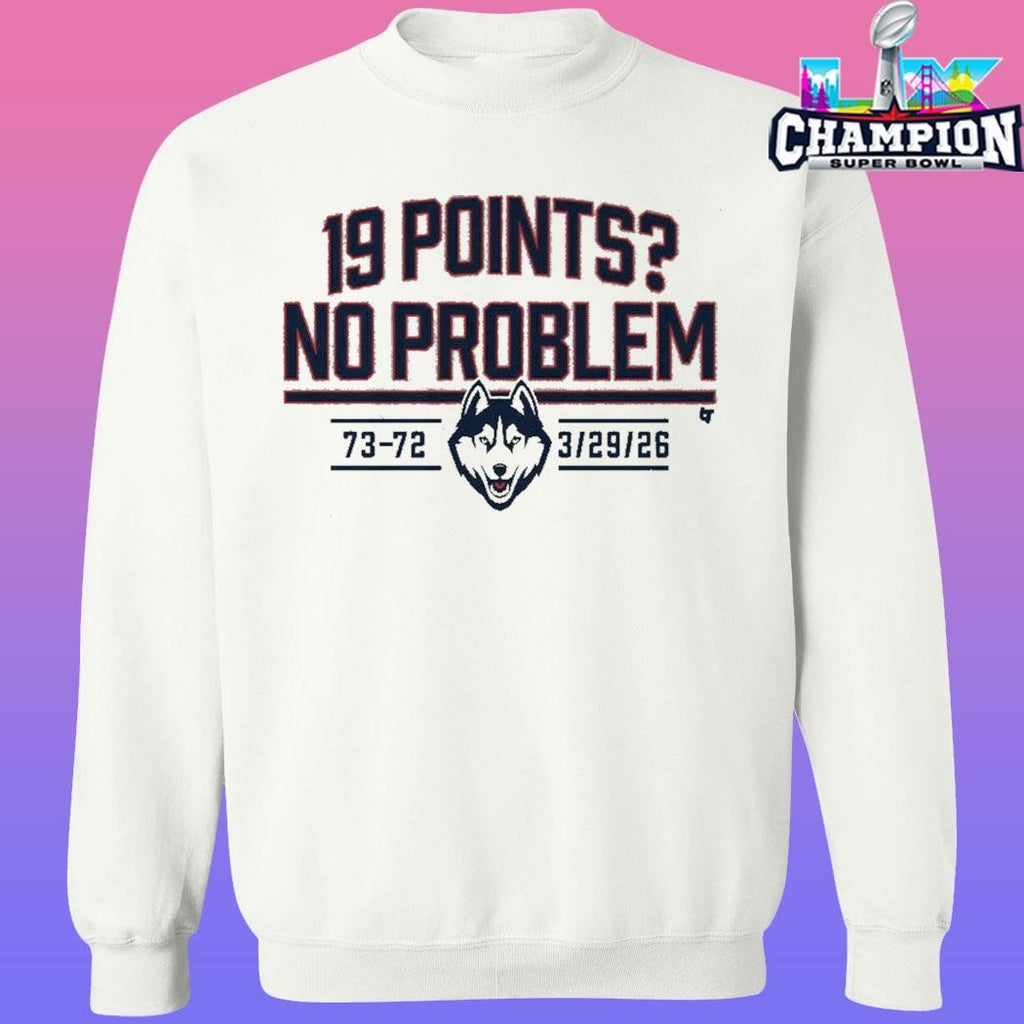 Uconn Basketball 19 Points No Problem Shirt
