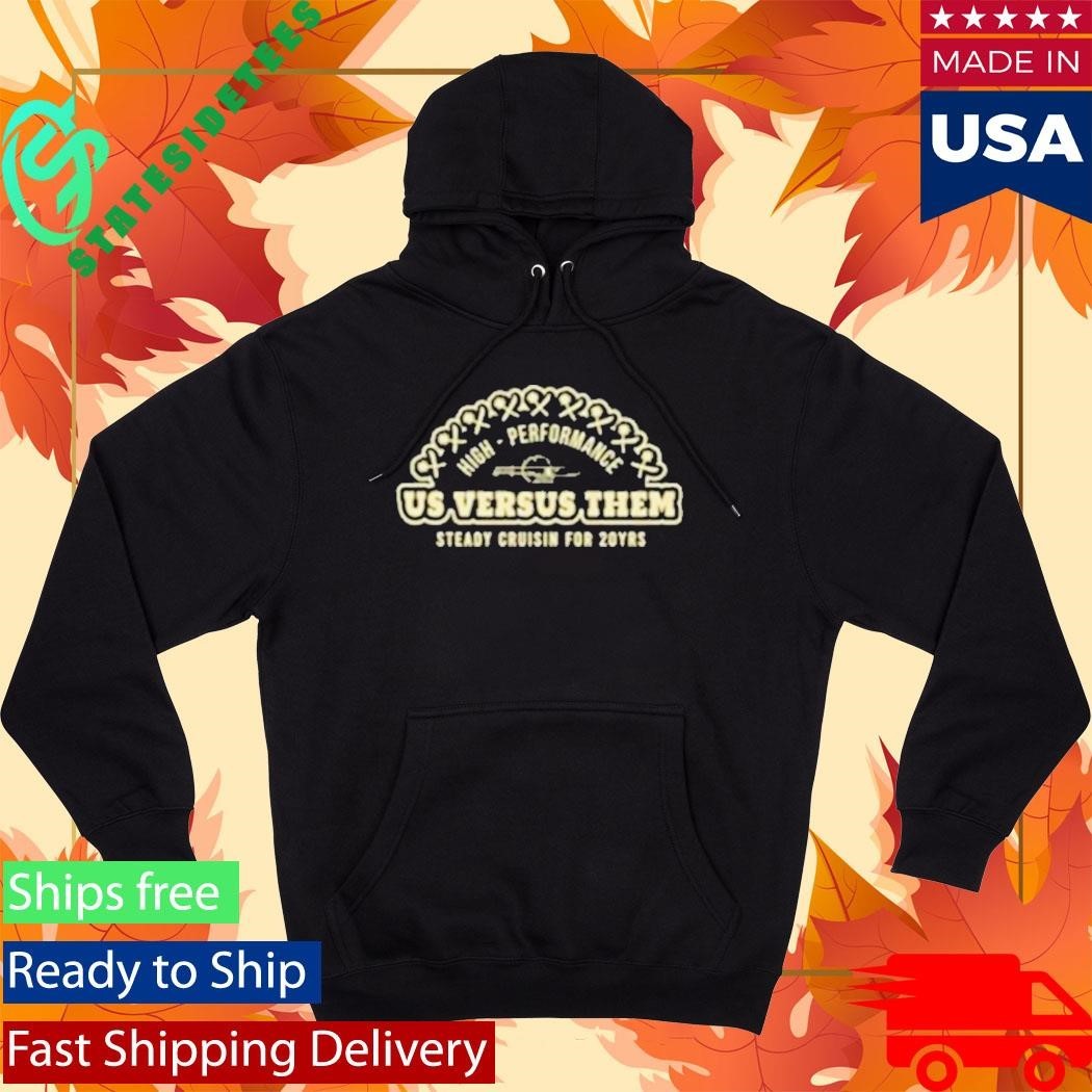 Us Versus Them Steady Cruisin Shirt