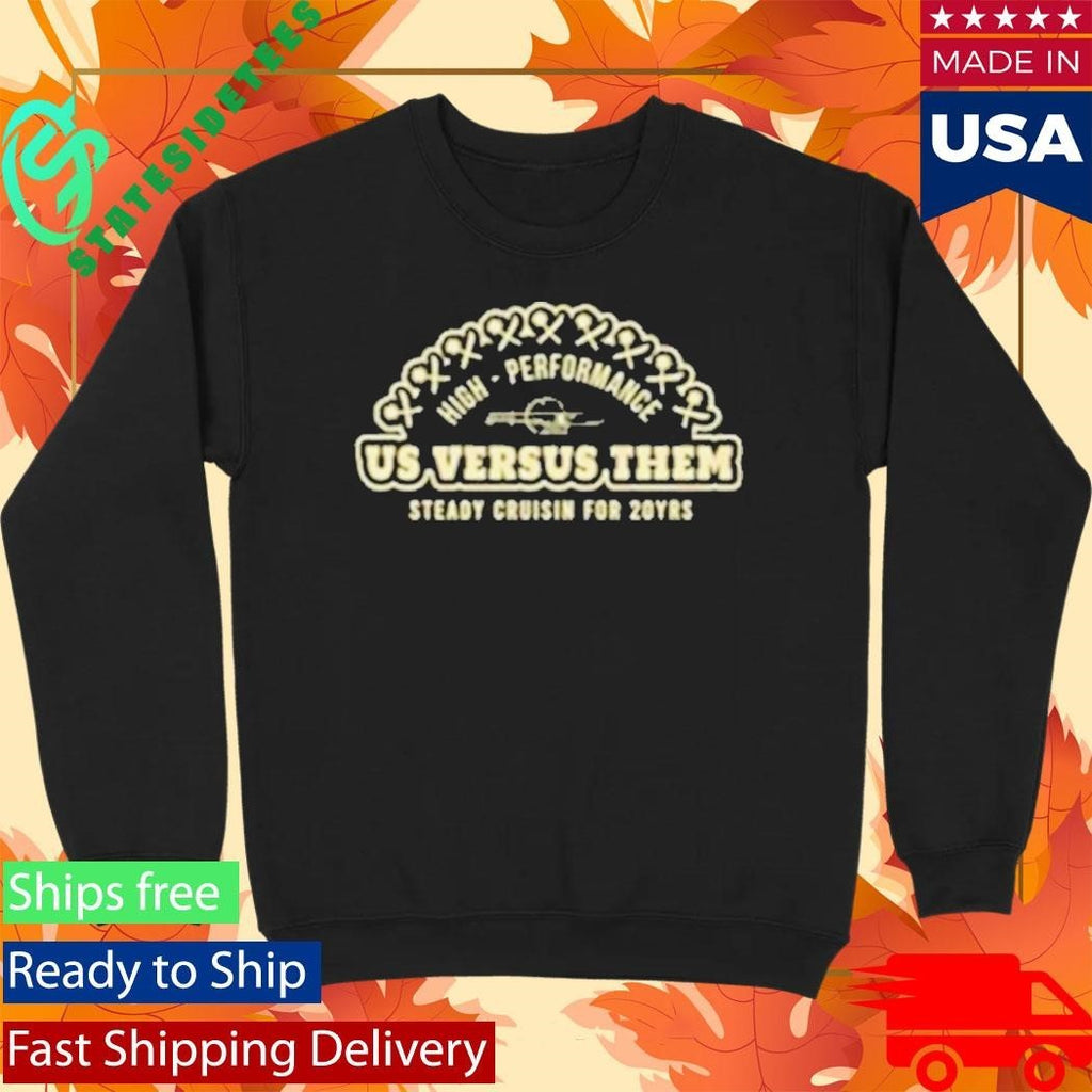 Us Versus Them Steady Cruisin Shirt