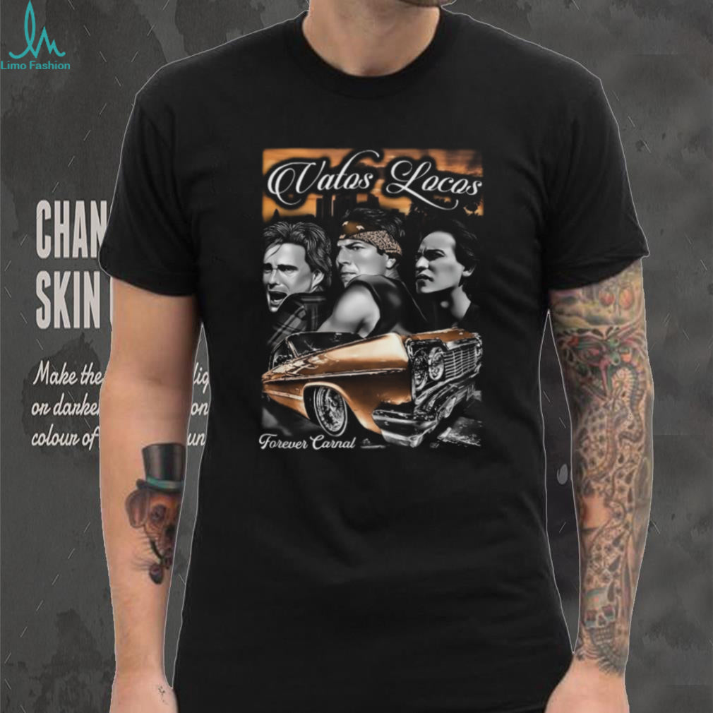 Vatos Locos Forever Carnal Blood In Blood Out Lowrider T Shirt