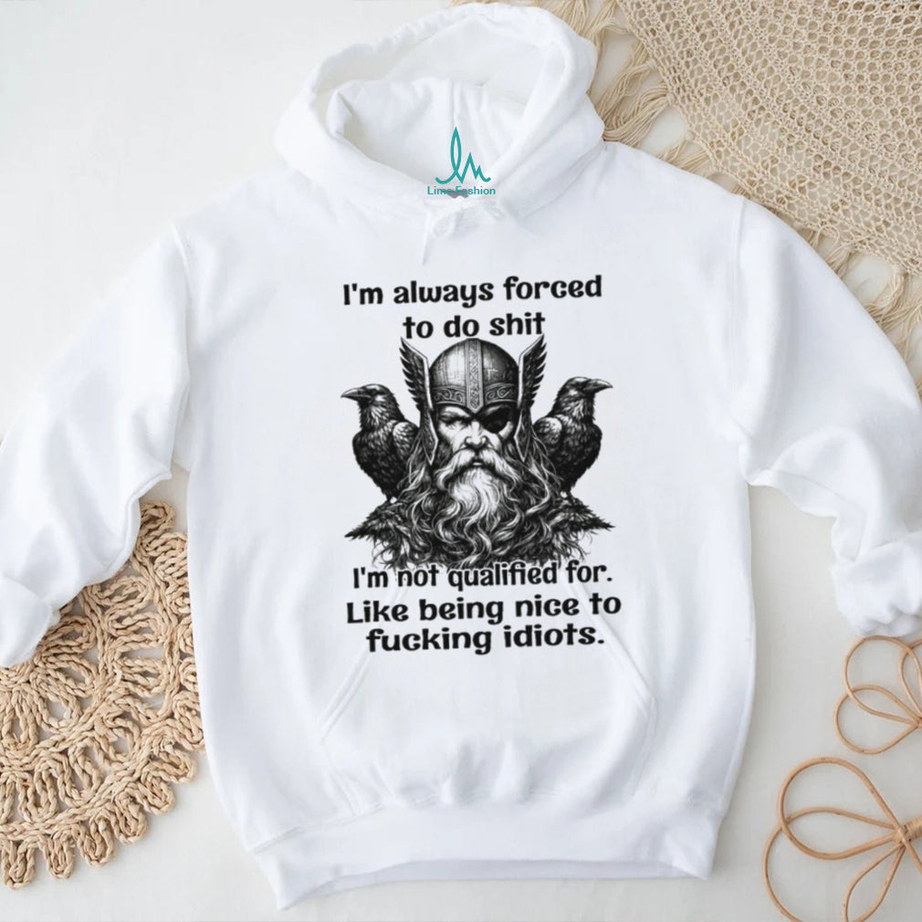 Viking Odin “Not Qualified To Be Nice” Grumpy Warrior T Shirt
